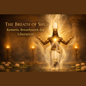 Kemetic Breathwork: Shu Course